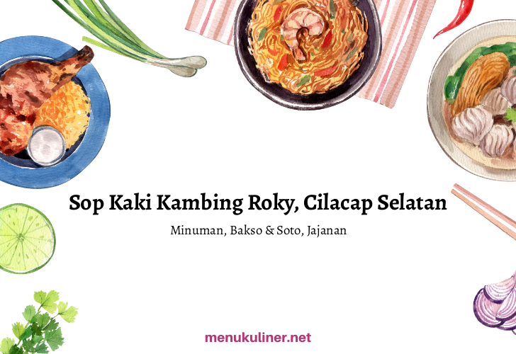 Roky's Goat Leg Soup: The Secret Flavor That Makes Cilacap South Residents Queue Up